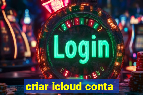 criar icloud conta